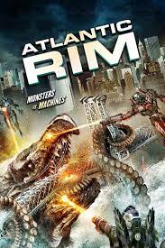 ดูหนังออนไลน์ฟรี Atlantic Rim (2013) อสูรเหล็กล้างพันธ์มนุษย์