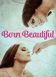 ดูหนังออนไลน์ฟรี Born Beautiful (2019) เกิดมาสวย