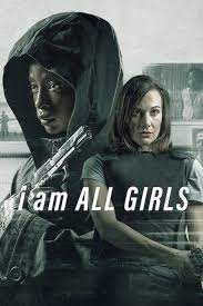 ดูหนังออนไลน์ I Am All Girls (2021) ฉันคือตัวแทนเด็กผู้หญิง