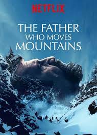 ดูหนังออนไลน์ฟรี The Father Who Moves Mountains (2021) ภูเขามิอาจกั้น