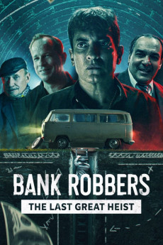 ดูหนังออนไลน์ฟรี Bank Robbers The Last Great Heist (2022) ปล้นใหญ่ครั้งสุดท้าย