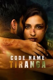 ดูหนังออนไลน์ฟรี Code Name Tiranga (2022) ปฏิบัติการเดือดทีรังกา